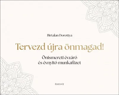 Tervezd újra önmagad! - Önismereti évzáró és évnyitó munkafüzet Kedvezmény
