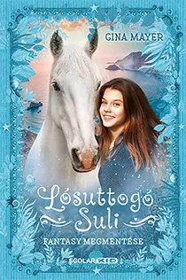 Fantasy megmentése - Lósuttogó Suli 1. Akciós ár