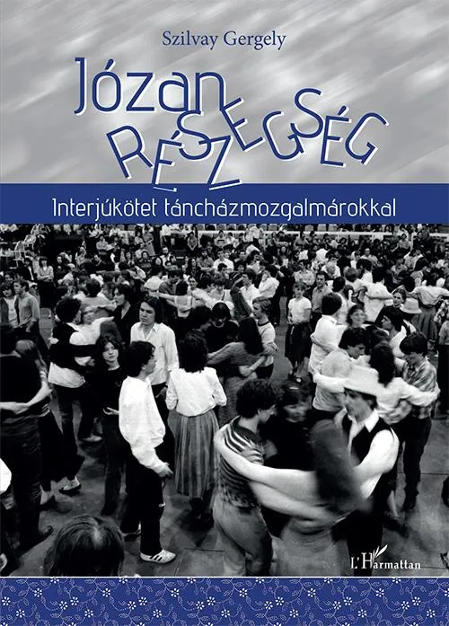 Józan részegség - Interjúkötet táncházmozgalmárokkal Nézd meg most