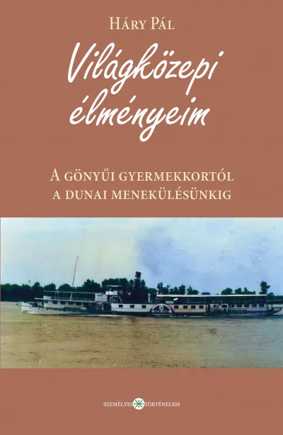Világközepi élményeim - A gönyűi gyermekkortól a dunai menekülésünkig Expressz szállítás