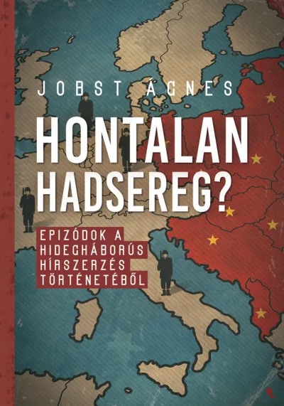 Biztonságos vásárlás Hontalan hadsereg? - Epizódok a hidegháborús hírszerzés történetéből