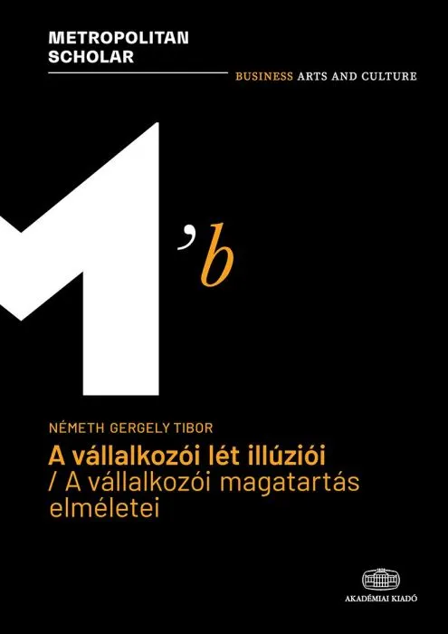 A vállalkozói lét illúziói / A vállalkozói magatartás elméletei Legnépszerűbb