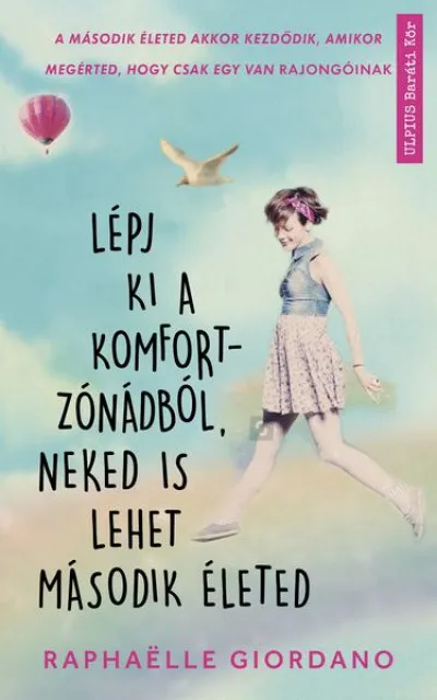 Lépj ki a komfortzónádból, neked is lehet második életed Vásárlói kedvenc