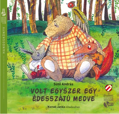 Volt egyszer egy édesszájú medve - Hangoskönyv Azonnal elérhető