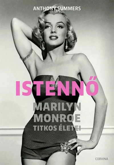 Istennő - Marilyn Monroe titkos életei Bestseller