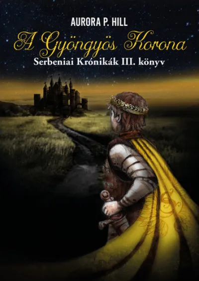 A gyöngyös korona - Serbeniai Krónikák III. könyv Legkelendőbb