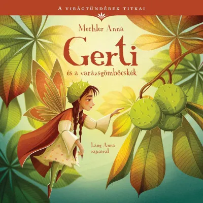 Gerti és a varázsgömböcskék - A virágtündérek titkai 5. Korlátozott ajánlat