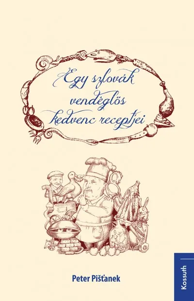 Egy szlovák vendéglős kedvenc receptjei Ne maradj le
