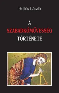 A szabadkőművesség története Legjobb ár