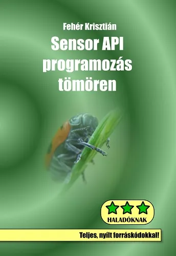 Szuper akció Sensor API programozás tömören - Teljes, nyílt forráskódokkal!