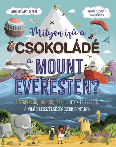 Milyen ízű a csokoládé a Mount Everesten? - Látnivalók, hangok, ízek, illatok és érzések a világ legszélsoségesebb pontjain Utolsó esély