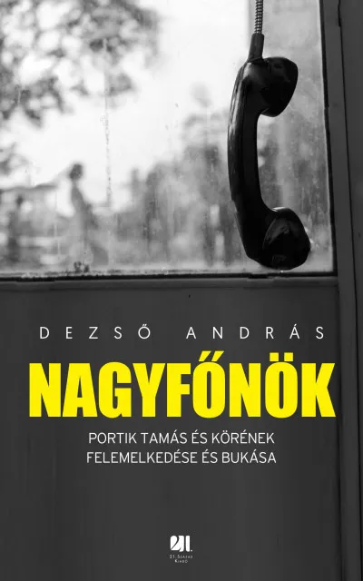 Nagyfőnök - Portik Tamás és körének felemelkedése és bukása Outlet