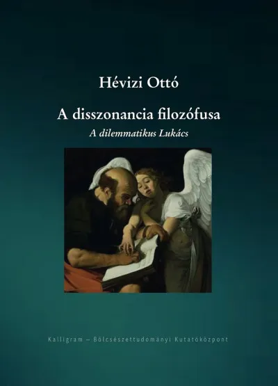 Vedd meg most A disszonancia filozófusa - A dilemmatikus Lukács