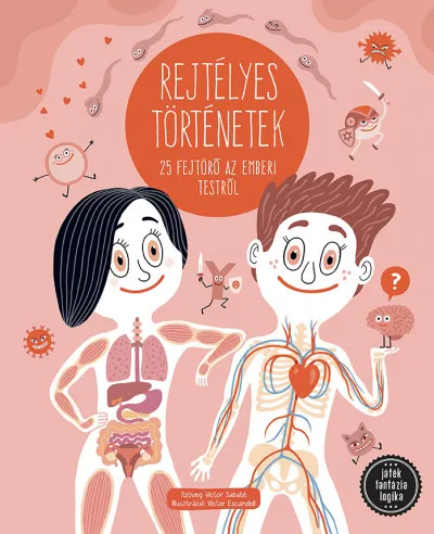 Kedvezmény Rejtélyes történetek - 25 fejtörő az emberi testről