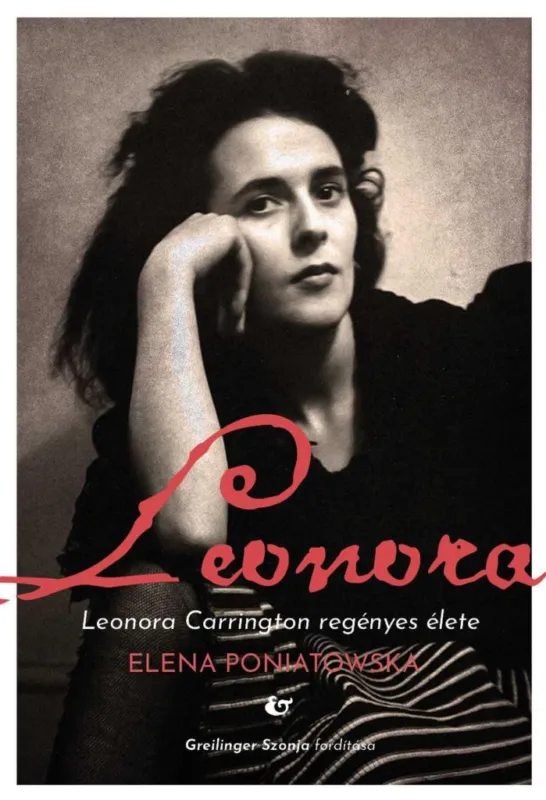 LEONORA - LEONORA CARRINGTON REGÉNYES ÉLETE Akciós ár