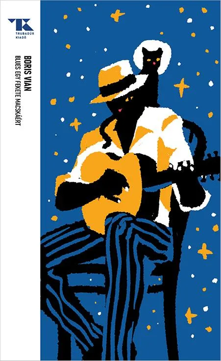BLUES EGY FEKETE MACSKÁÉRT - NOVELLÁK - TRUBADÚR ZSEBKÖNYVEK 50. Gyors szállítás