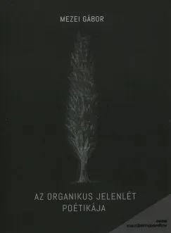 Az organikus jelenlét poétikája Árcsökkenés
