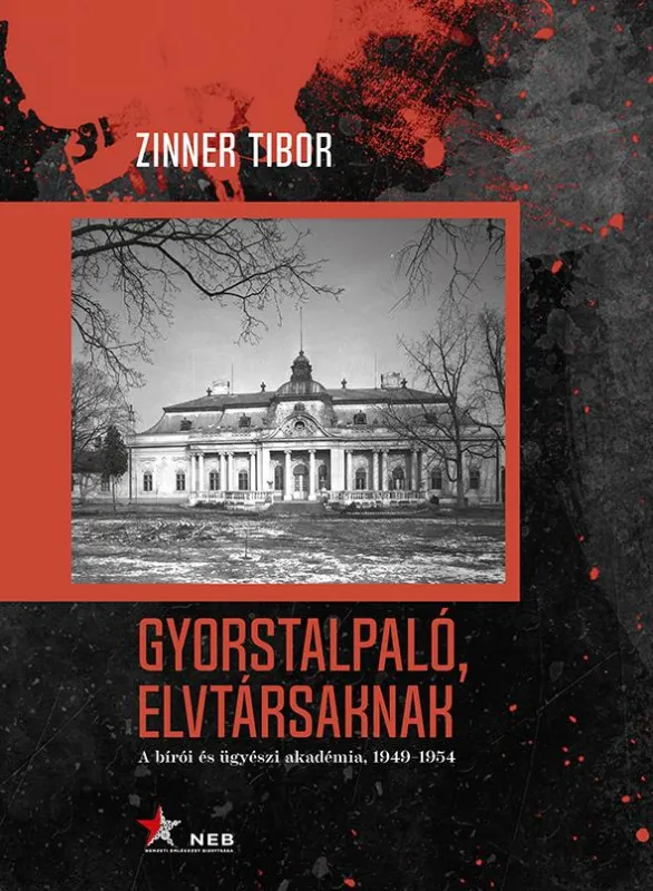 Alacsony ár Gyorstalpaló, elvtársaknak - A bírói és ügyészi akadémia, 1949–1954