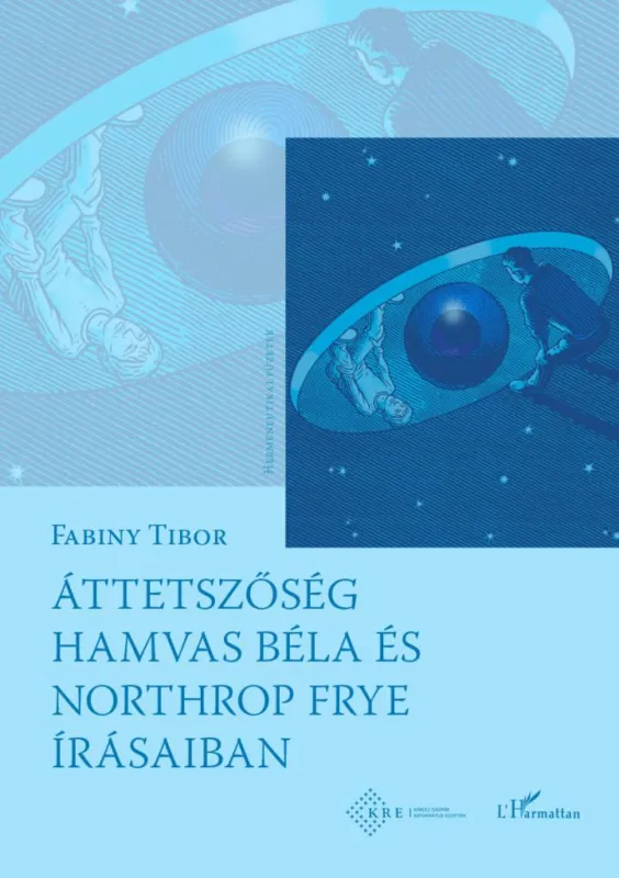 Vásárlói kedvenc Áttetszőség Hamvas Béla és Northrop Frye írásaiban