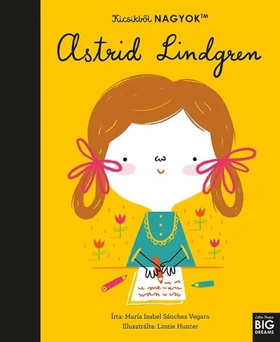 Kicsikből NAGYOK - Astrid Lindgren Azonnal elérhető