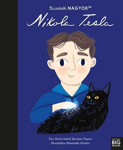 Kicsikből NAGYOK - Nikola Tesla Gyors kiszállítás