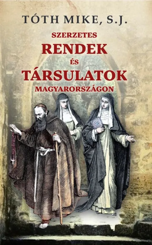 Végkiárusítás Szerzetes RENDEK és TÁRSULATOK Magyarországon
