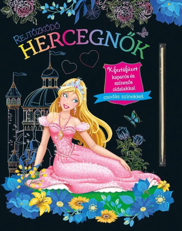 Rejtőzködő hercegnők - Kifestőfüzet kaparós és színezős oldalakkal Biztonságos vásárlás