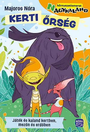 Kerti őrség - Játék és kaland kertben, mezőn és erdőben (Agykaland sorozat) Biztonságos vásárlás
