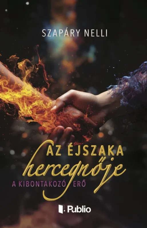 Az éjszaka hercegnője - A kibontakozó erő Legjobb ár