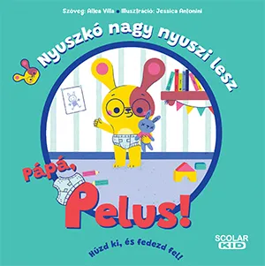 Nyuszkó nagy nyuszi lesz - Pápá, pelus! Ajánlat