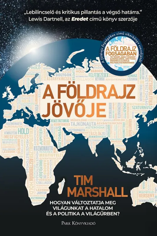A földrajz jövője - Hogyan változtatja meg világunkat a hatalom és a politika a világűrben? Népszerű