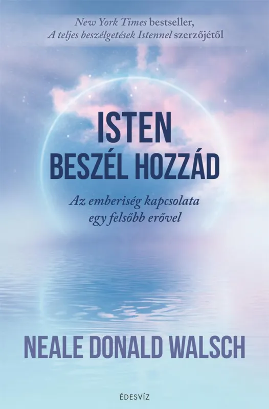 Azonnali szállítás Isten beszél hozzád - Az emberiség kapcsolata egy felsőbb erővel
