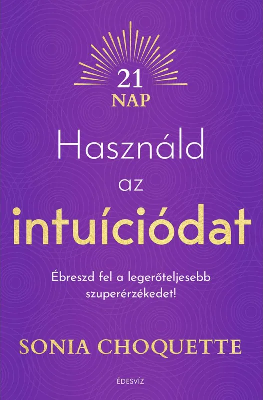 Használd az intuíciódat - Ébreszd fel a legerőteljesebb szuperérzékedet! Szuper ajánlat