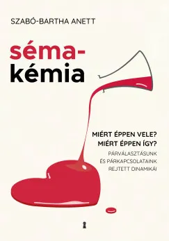 Sémakémia - Miért éppen vele? Miért éppen így? Párválasztásunk és párkapcsolataink rejtett dinamikái Expressz szállítás