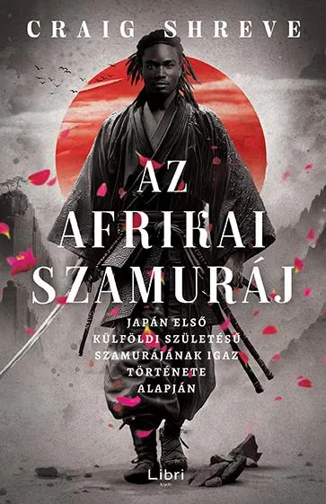 Alacsony ár Az afrikai szamuráj - Japán első külföldi születésű szamurájának igaz története alapján