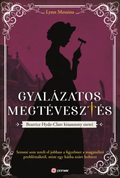 Gyalázatos megtévesztés - Beatrice Hyde-Clare esetei Azonnali szállítás