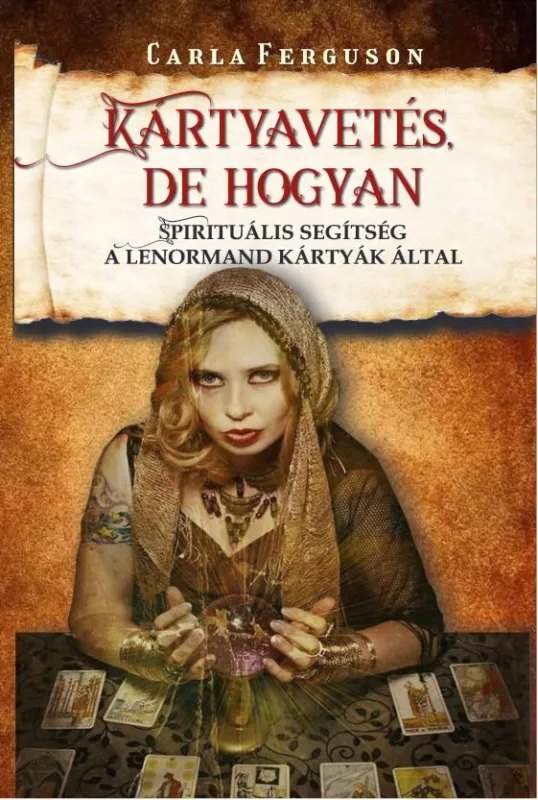 Akciós ár Kártyavetés, de hogyan - Spirituális segítség a Lenormand kártyák által
