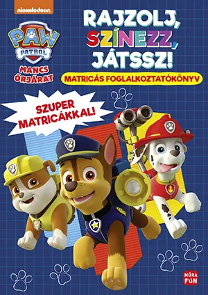Mancs Őrjárat - Rajzolj, színezz, játssz! - Matricás foglalkoztatókönyv Szuper matricákkal! Végkiárusítás