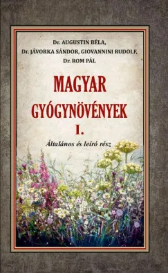 Azonnal elérhető Magyar gyógynövények I. - Általános és leíró rész