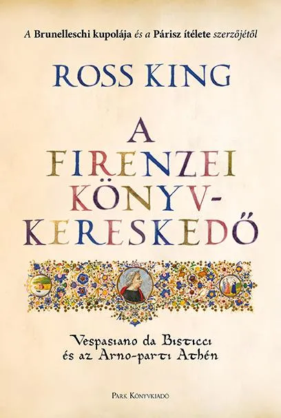 Azonnal elérhető A firenzei könyvkereskedő - Vespasiano da Bisticci és az Arno-parti Athén