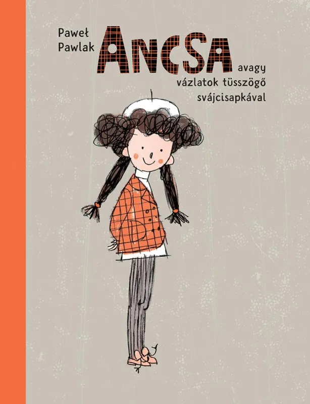Ancsa - avagy vázlatok tüsszögő svájcisapkával Biztonságos fizetés