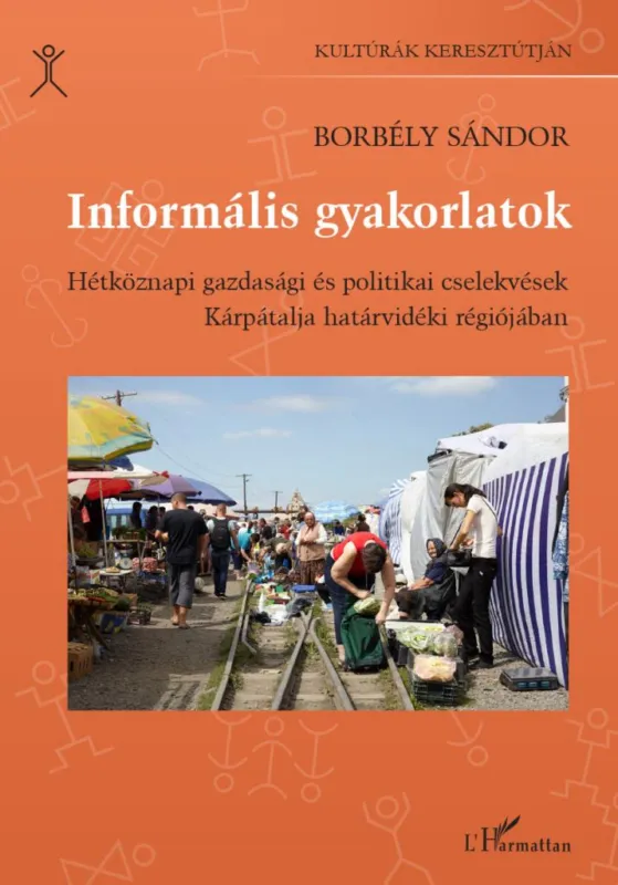 Prémium Informális gyakorlatok - Hétköznapi gazdasági és politikai cselekvések Kárpátalja határvidéki régiójában