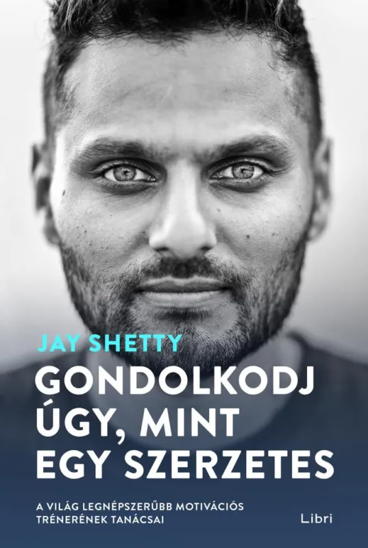 Gondolkodj úgy, mint egy szerzetes - A világ legnépszerűbb motivációs trénerének tanácsai Kiárusítás