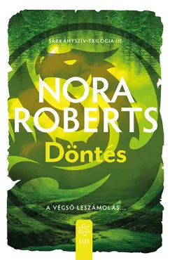 DÖNTÉS - SÁRKÁNYSZÍV TRILÓGIA III. Kedvezményes ár