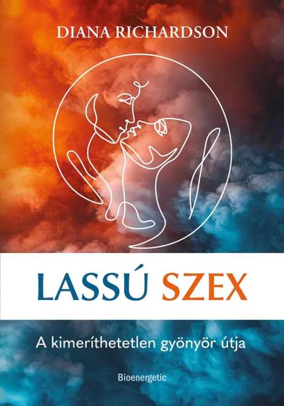 Végkiárusítás Lassú szex - A kimeríthetetlen gyönyör útja