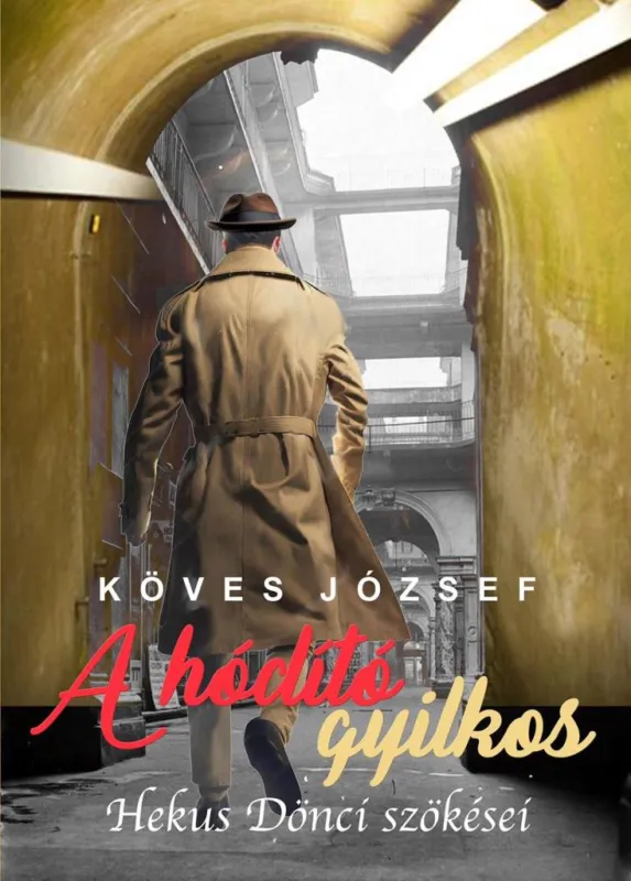 Kiárusítás A HÓDÍTÓ GYILKOS - HEKUS DÖNCI SZÖKÉSEI