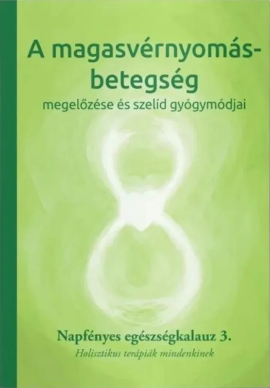 Kedvezményes ár A magasvérnyomás betegség megelőzése és szelíd gyógymódjai