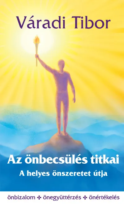 Az önbecsülés titkai – A helyes önszeretet útja Biztonságos fizetés