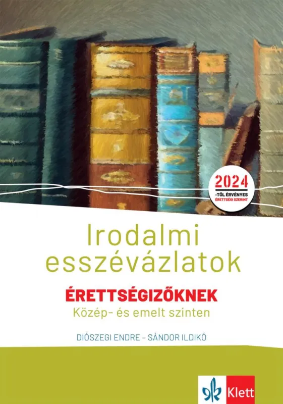 Irodalmi esszévázlatok érettségizőknek közép- és emelt szinten Újdonság