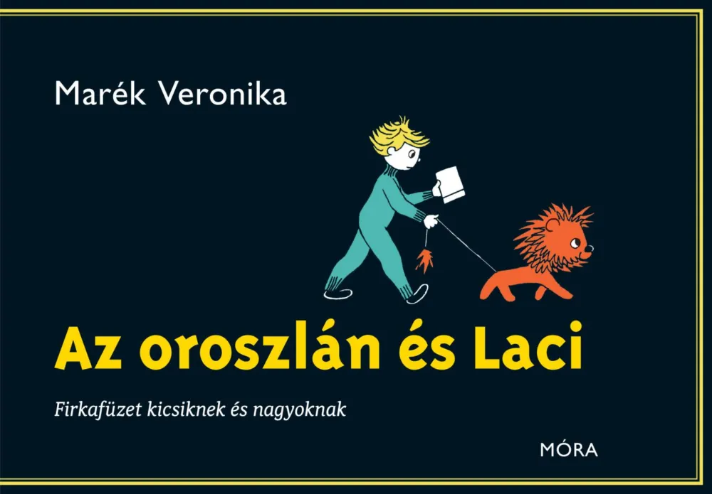 Az oroszlán és Laci - Firkafüzet kicsiknek és nagyoknak Exkluzív ajánlat